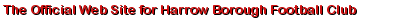Official Web Site for Harrow Borough Football Club
